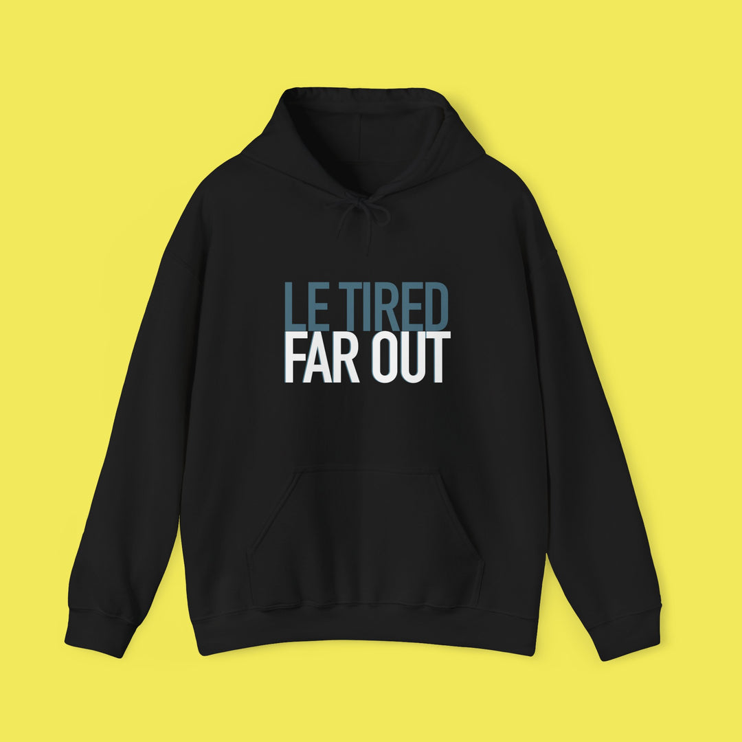 FAR OUT HOODIE